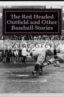Front cover_The Red Headed Outfield And Other Baseball Stories