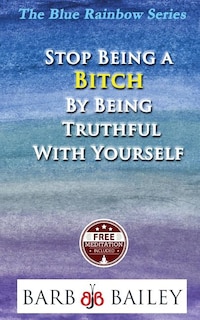 Couverture_Stop Being a Bitch by Being Truthful with Yourself