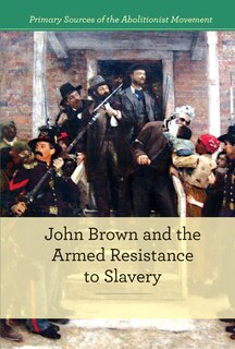 Front cover_John Brown and Armed Resistance to Slavery