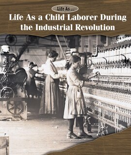 Couverture_Life as a Child Laborer During the Industrial Revolution