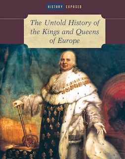 Couverture_The Untold History of the Kings and Queens of Europe