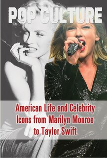 Front cover_American Life and Celebrity Icons from Marilyn Monroe to Taylor Swift