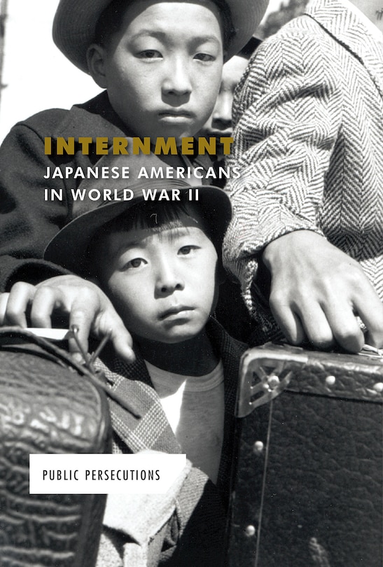 Front cover_Internment: Japanese Americans in World War II