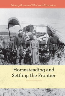 Front cover_Homesteading and Settling the Frontier
