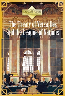 Front cover_The Treaty of Versailles and the League of Nations