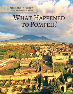Front cover_What Happened to Pompeii?