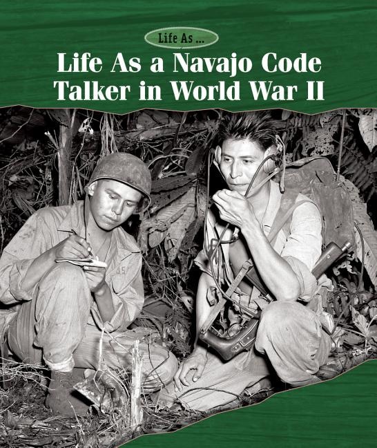 Front cover_Life as a Navajo Code Talker in World War II