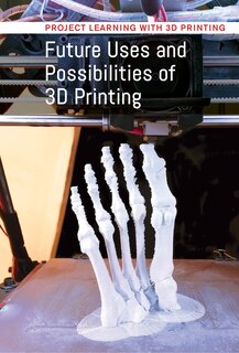 Front cover_Future Uses and Possibilities of 3D Printing