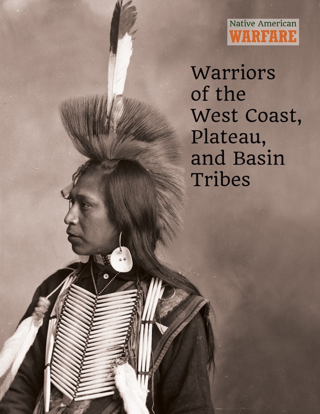 Couverture_Warriors of the West Coast, Plateau, and Basin Tribes