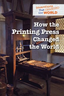 Front cover_How the Printing Press Changed the World