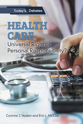 Health Care: Universal Right or Personal Responsibility?