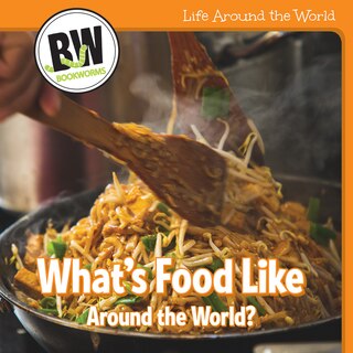 Front cover_What's Food Like Around the World?