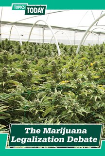 Front cover_The Marijuana Legalization Debate