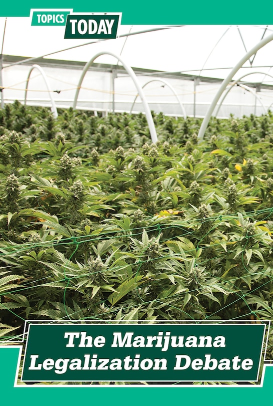Front cover_The Marijuana Legalization Debate