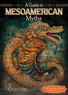 Front cover_A Guide to Mesoamerican Myths