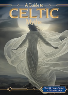 Front cover_A Guide to Celtic Myths