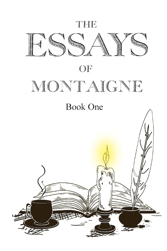 The Essays of Montaigne, Book 1