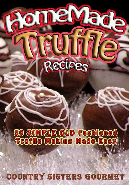 Front cover_Homemade Truffle Recipes