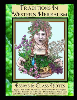 Front cover_Traditions in Western Herbalism Essays And Class Notes