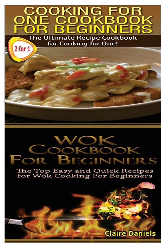 Front cover_Cooking for One Cookbook for Beginners & Wok Cookbook for Beginners
