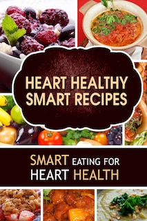 Front cover_Heart Healthy Smart Recipes