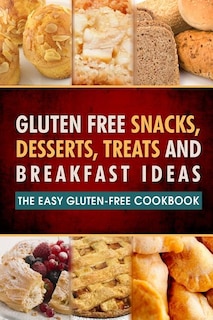 Couverture_Gluten Free Snacks, Desserts, Treats and Breakfast Ideas