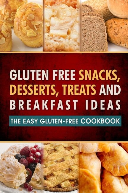 Couverture_Gluten Free Snacks, Desserts, Treats and Breakfast Ideas