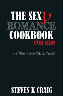 Front cover_The Sex (y) Romance Cookbook for Men