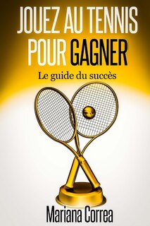 Front cover_Jouez au Tennis pour Gagner
