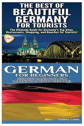 The Best of Beautiful Germany for Tourists & German for Beginners