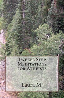 Front cover_Twelve Step Meditations For Atheists