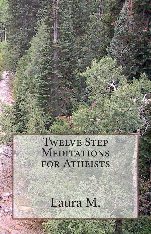 Front cover_Twelve Step Meditations For Atheists