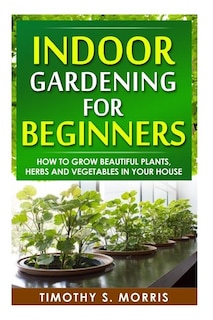 Front cover_Indoor Gardening for Beginners