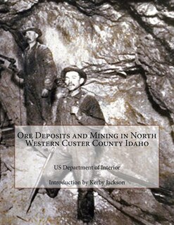 Front cover_Ore Deposits and Mining in North Western Custer County Idaho