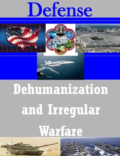 Front cover_Dehumanization and Irregular Warfare