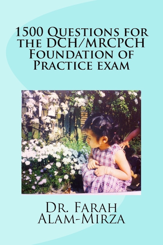 1500 Questions for the DCH/ MRCPCH Foundation of Practice exam