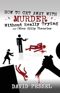 Front cover_How to Get Away with Murder without Really Trying