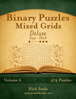 Couverture_Binary Puzzles Mixed Grids Deluxe - Easy to Hard - Volume 6 - 474 Puzzles