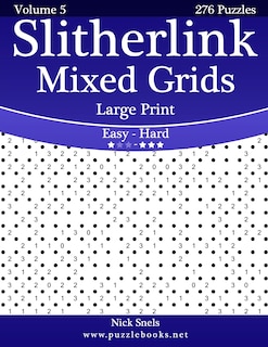 Couverture_Slitherlink Mixed Grids Large Print - Easy to Hard - Volume 5 - 276 Puzzles