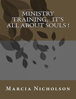 Ministry Training, It's All About Souls !