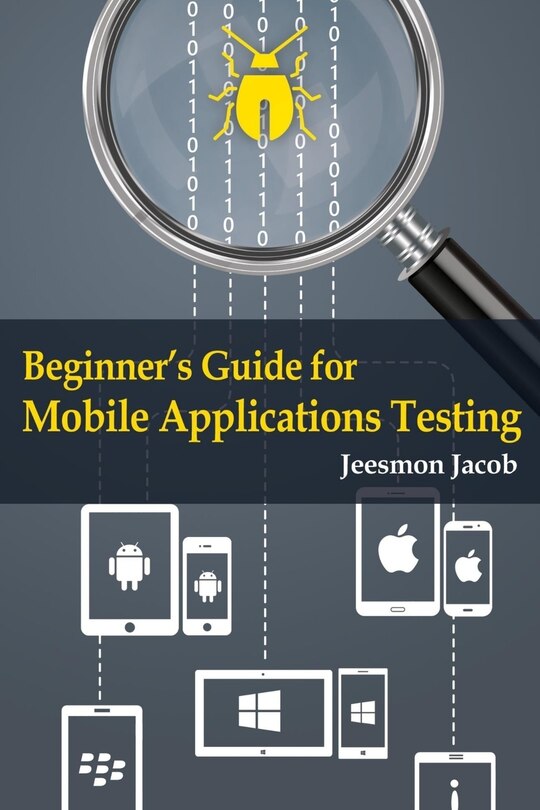 Front cover_Beginner's Guide for Mobile Applications Testing