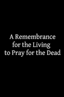 Couverture_A Remembrance for the Living to Pray for the Dead