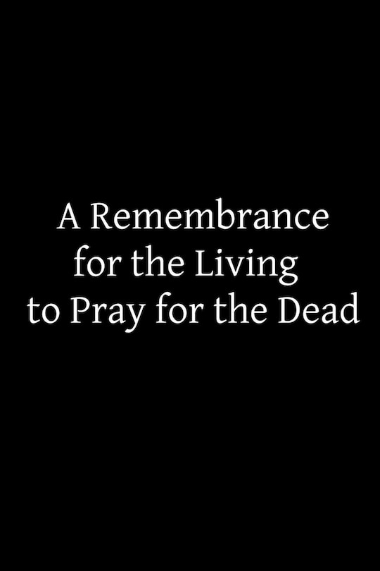 Couverture_A Remembrance for the Living to Pray for the Dead