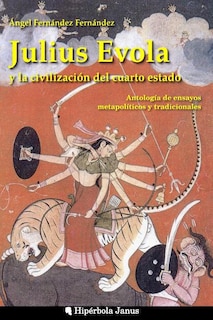 Front cover_Julius Evola y la civilización del cuarto estado.