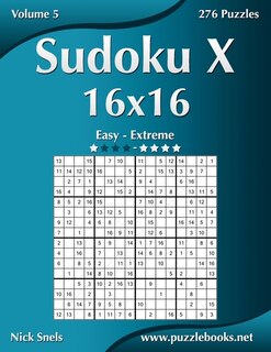 Front cover_Sudoku X 16x16 - Easy to Extreme - Volume 5 - 276 Puzzles