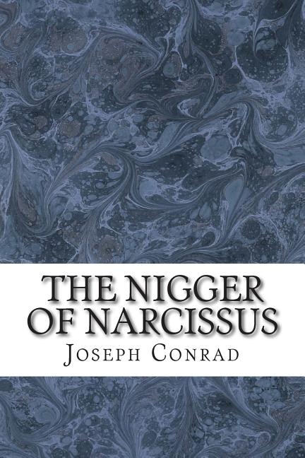 The Nigger of Narcissus: (Joseph Conrad Classics Collection)