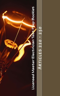 Front cover_Licensed Master Electrician Test Prep Booklet (Articles 220 - 250)