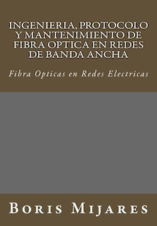Couverture_Ingenieria, Protocolo y Mantenimiento de Fibra Optica en Redes de Banda Ancha
