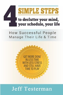 Front cover_4 Simple Steps To Declutter Your Mind Your Schedule Your Life