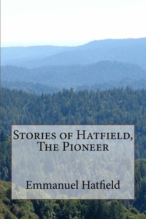 Front cover_Stories of Hatfield, The Pioneer